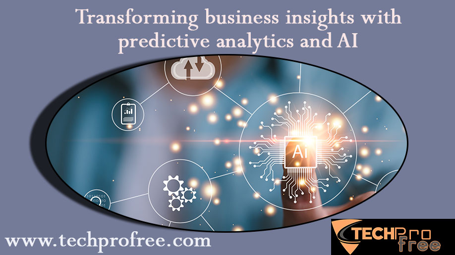 Transforming Business Insights With Predictive Analytics And Ai