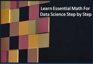 Learn Essential Math For Data Science Step By Step - Techprofree